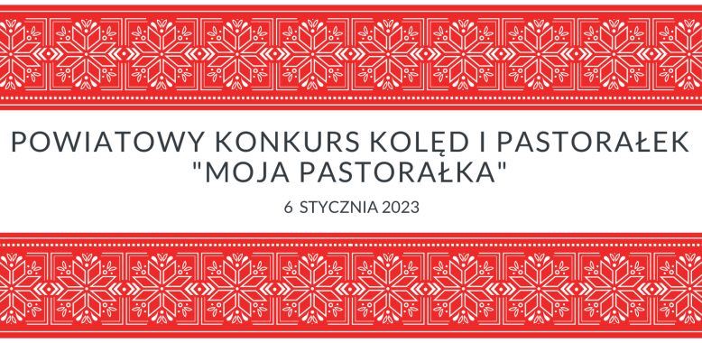 Powiatowy Konkurs Kolęd i Pastorałek „Moja Pastorałka” (zapowiedź)