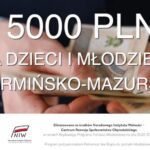 Po 5000 zł dla dzieci i młodzieży z warmińsko-mazurskiego