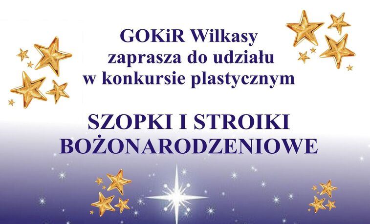 GOKiR Wilkasy ogłasza konkurs na najpiękniejsze szopki i stroiki bożonarodzeniowe