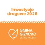 Inwestycje drogowe w Gminie Giżycko. Podsumowanie 2025 roku (3)