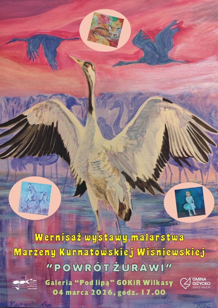 „Powrót żurawi” – wernisaż malarstwa Marzeny Kurnatowskiej Wiśniewskiej w Wilkasach